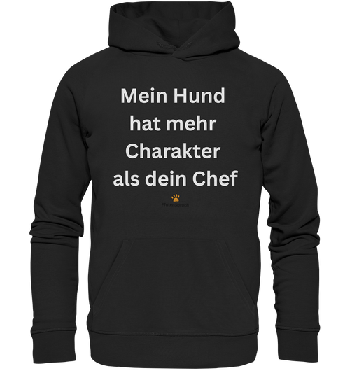 Bio-Hoodie „Mein Hund hat mehr Charakter als dein Chef“ – Statement für Hundefreunde - Organic Hoodie