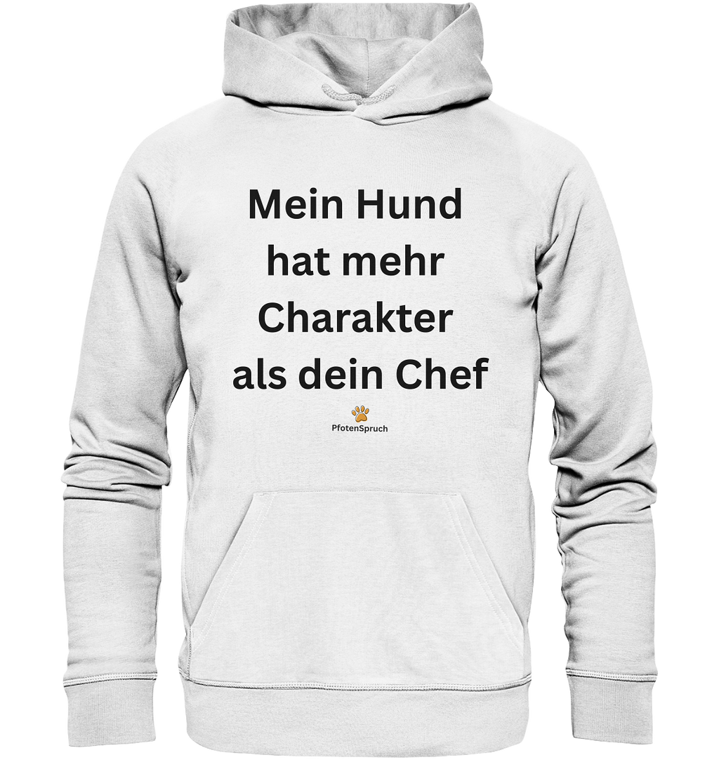 Bio-Hoodie „Mein Hund hat mehr Charakter als dein Chef“ – Statement für Hundefreunde - Organic Hoodie