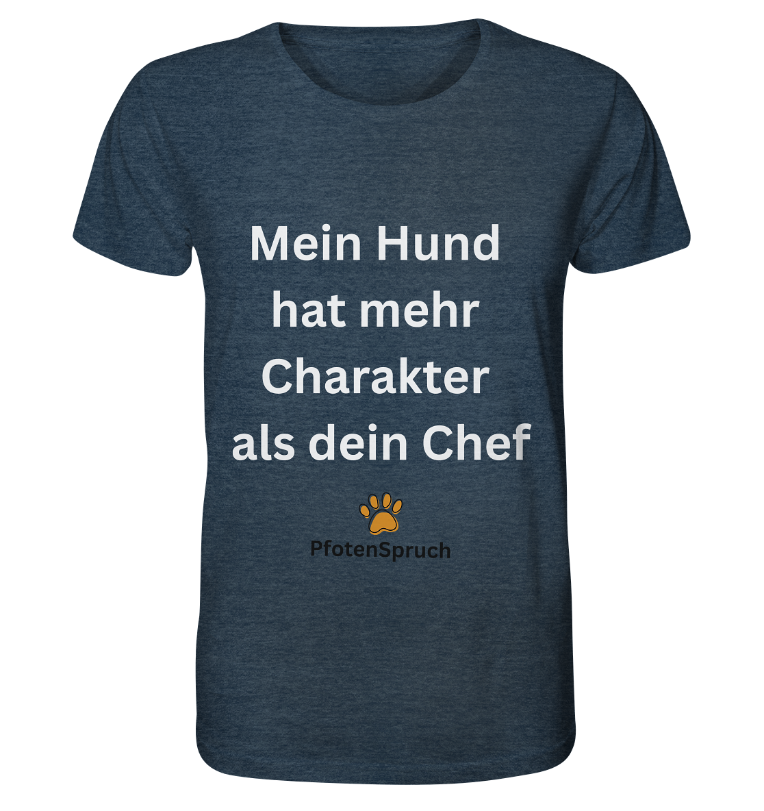 Mein Hund hat mehr Charakter als dein Chef  - Organic Shirt - Organic Shirt