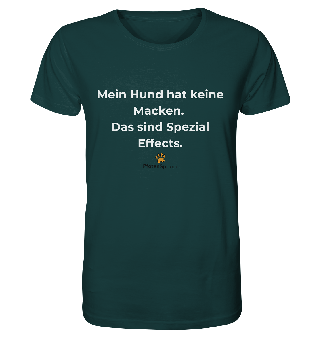Mein Hund hat keine Macken. Das sind Special Effects. – PfotenSpruch® Shirt - Organic Shirt