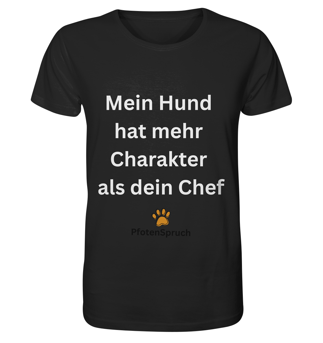 Mein Hund hat mehr Charakter als dein Chef  - Organic Shirt - Organic Shirt