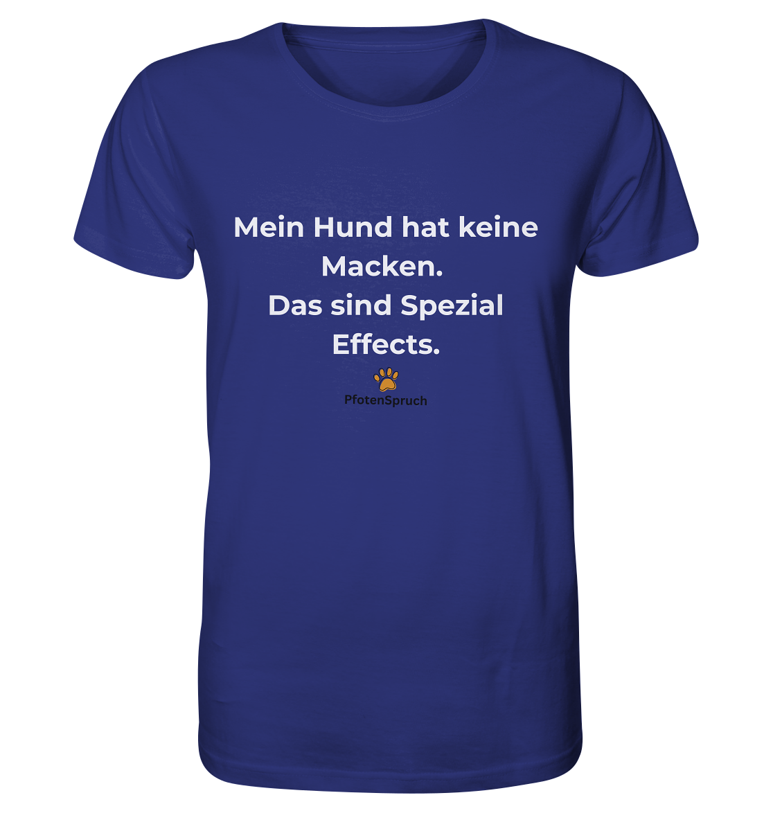 Mein Hund hat keine Macken. Das sind Special Effects. – PfotenSpruch® Shirt - Organic Shirt