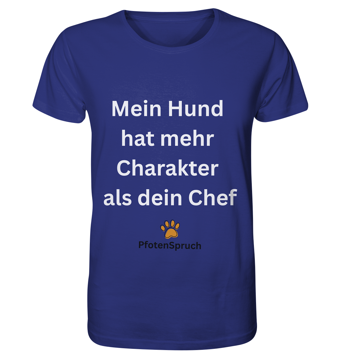 Mein Hund hat mehr Charakter als dein Chef  - Organic Shirt - Organic Shirt
