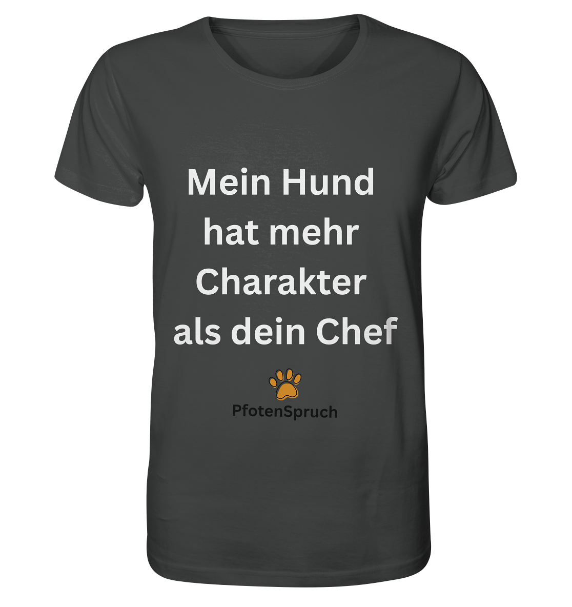 Mein Hund hat mehr Charakter als dein Chef  - Organic Shirt - Organic Shirt