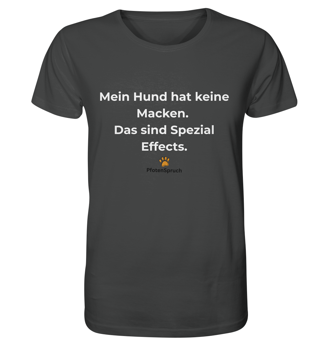 Mein Hund hat keine Macken. Das sind Special Effects. – PfotenSpruch® Shirt - Organic Shirt