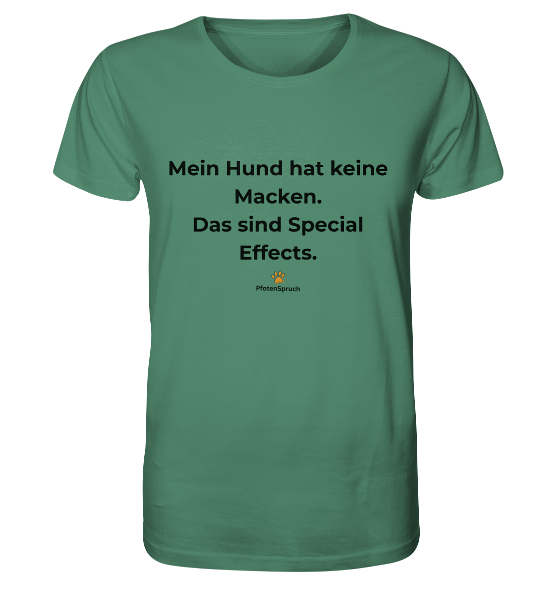 Mein Hund hat keine Macken. Das sind Special Effects. – PfotenSpruch® Shirt - Organic Shirt