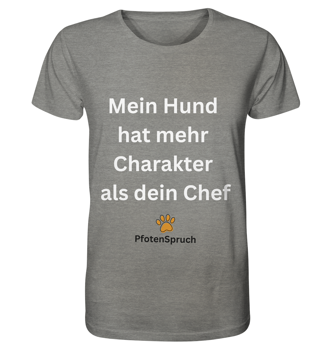 Mein Hund hat mehr Charakter als dein Chef  - Organic Shirt - Organic Shirt