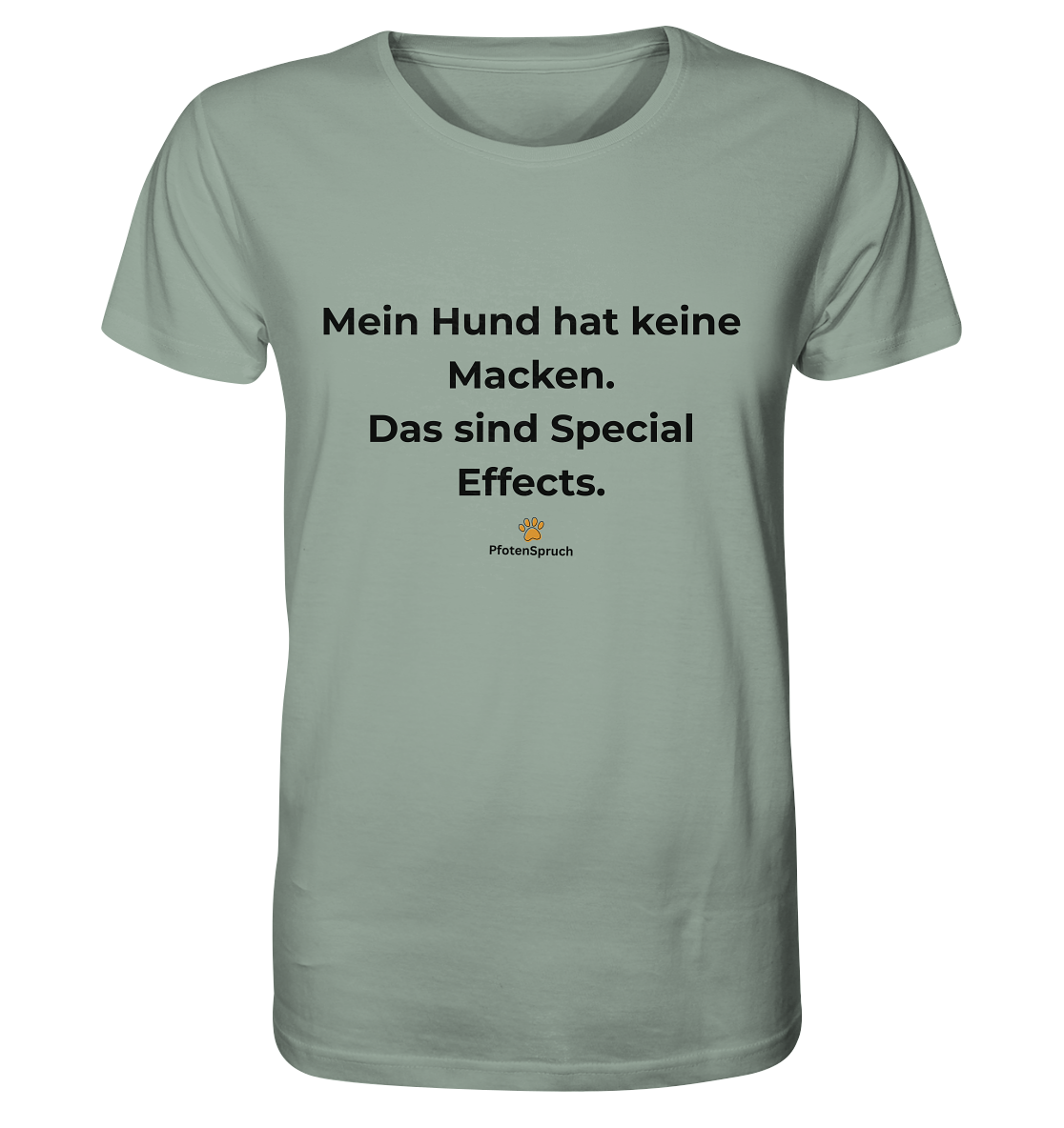Mein Hund hat keine Macken. Das sind Special Effects. – PfotenSpruch® Shirt - Organic Shirt