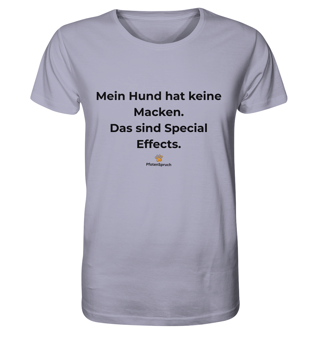 Mein Hund hat keine Macken. Das sind Special Effects. – PfotenSpruch® Shirt - Organic Shirt