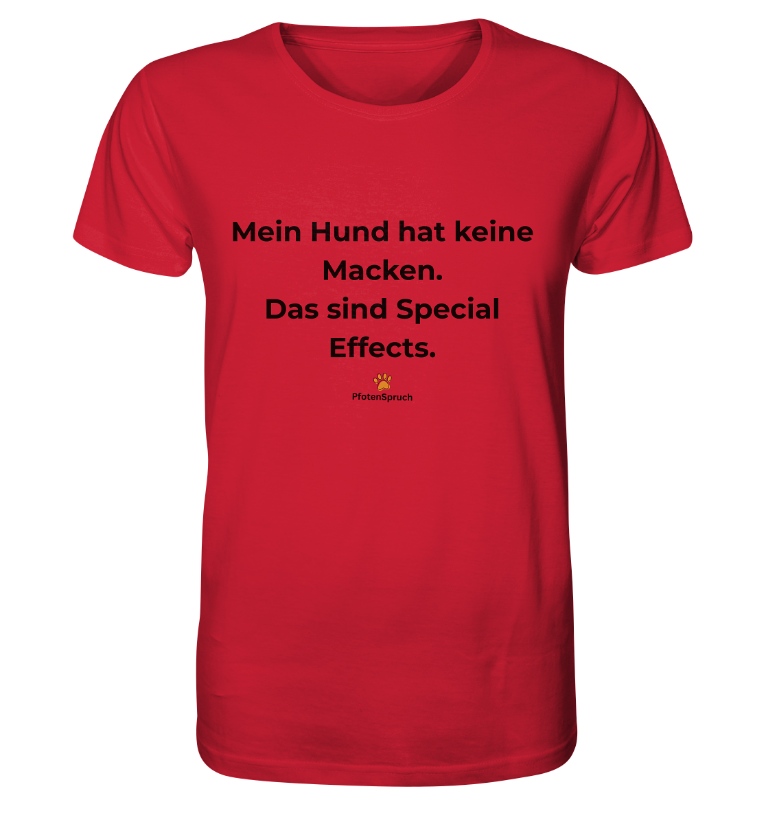 Mein Hund hat keine Macken. Das sind Special Effects. – PfotenSpruch® Shirt - Organic Shirt