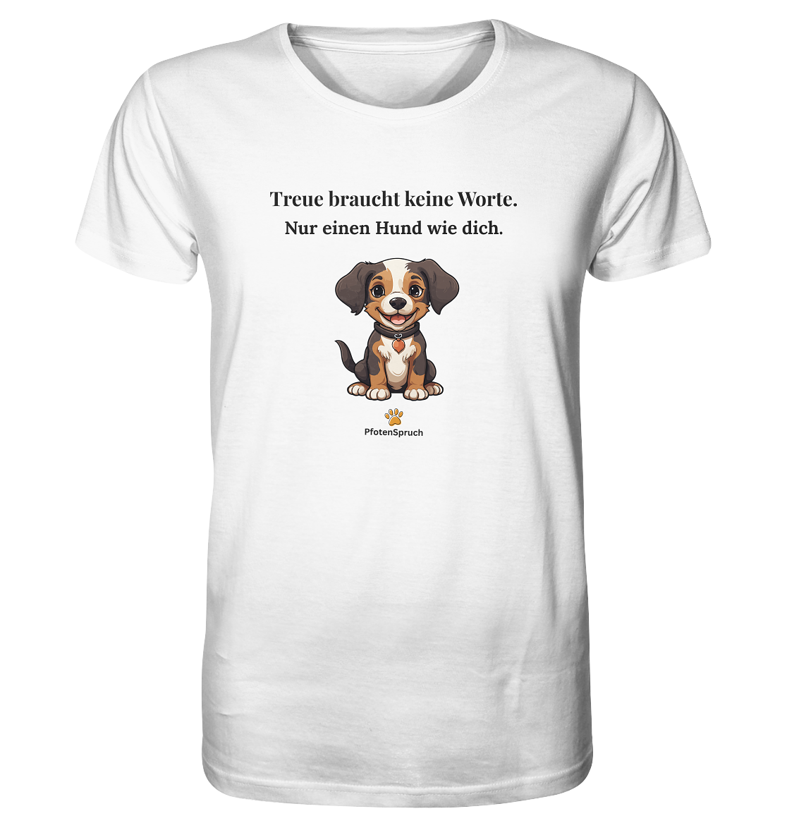 Treue braucht keine Worte – Statement Shirt für Hundefreunde – Organic Shirt - Organic Shirt