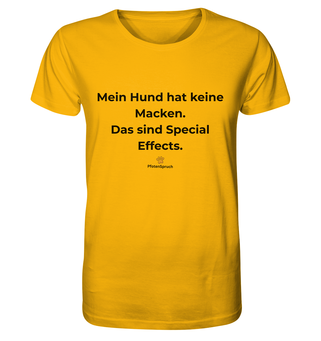 Mein Hund hat keine Macken. Das sind Special Effects. – PfotenSpruch® Shirt - Organic Shirt