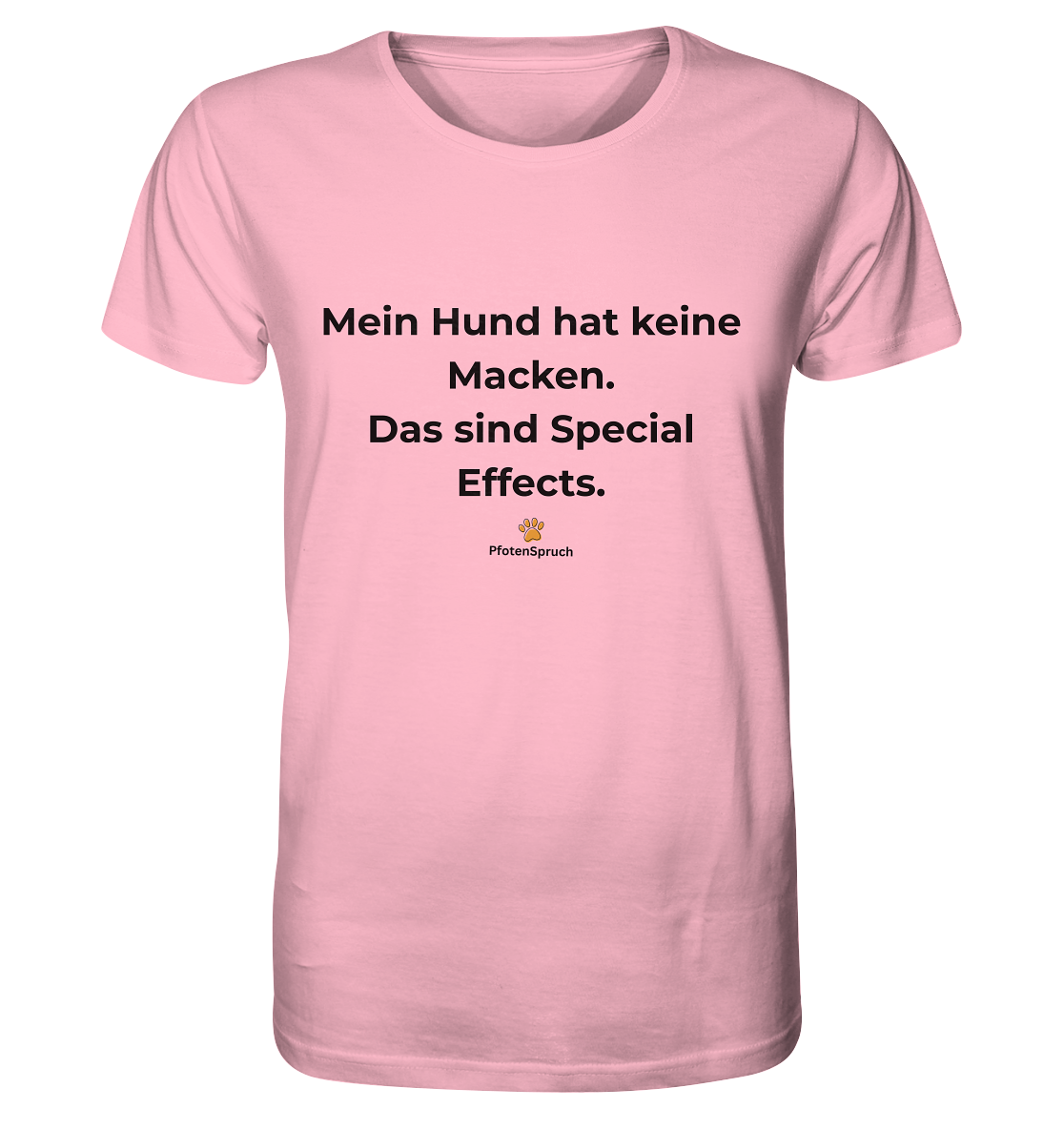 Mein Hund hat keine Macken. Das sind Special Effects. – PfotenSpruch® Shirt - Organic Shirt